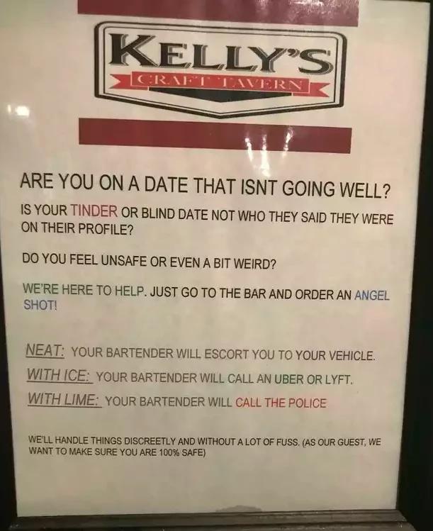 Kelly'S Crift Tivern Are You On A Date That Isnt Going Well? Is Your Tinder Or Blind Date Not Who They Said They Were On Their Profile? Do You Feel Unsafe Or Even A Bit Weird? We'Re Here To Help. Just Go To The Bar And Order An Angel Shot! Neat Your…