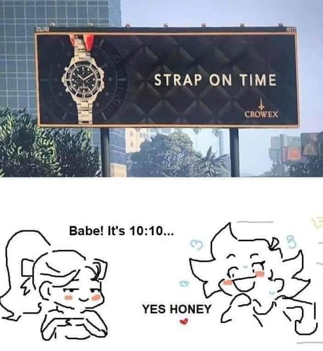 dirty memes - crowex strap on time - Mua Strap On Time De Crowex Be Babe! It's ... Yes Honey 50