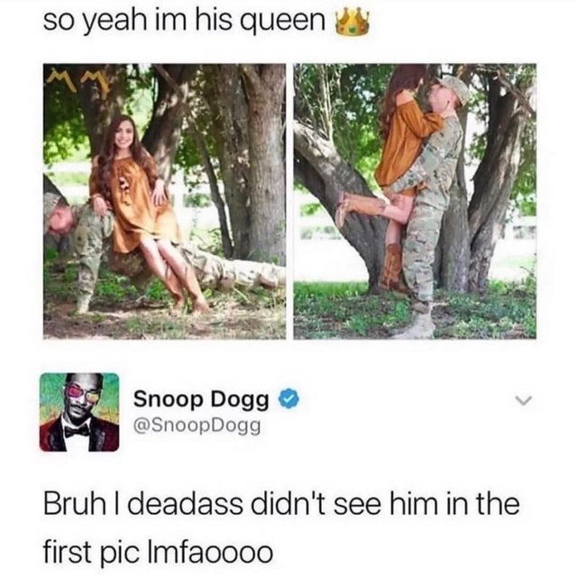 dark memes - snoop dogg memes - so yeah im his queen Snoop Dogg Dogg Bruh | deadass didn't see him in the first pic Imfaoooo