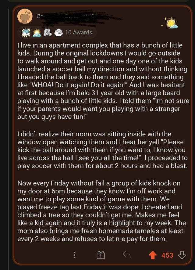 screenshot - 2 @ 10 Awards I live in an apartment complex that has a bunch of little kids. During the original lockdowns I would go outside to walk around and get out and one day one of the kids launched a soccer ball my direction and without thinking T h