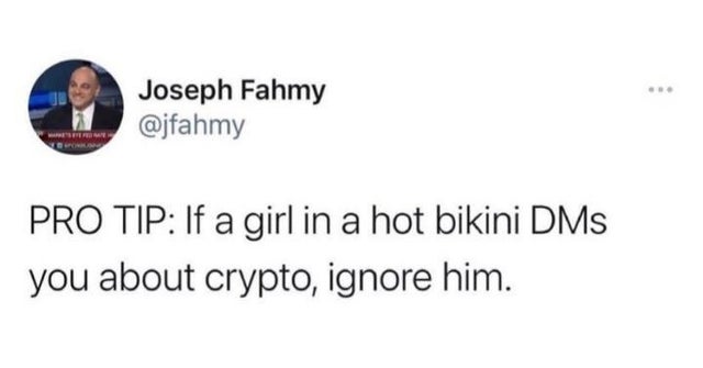 dark-memes cooking and cleaning is not a gender role - . Joseph Fahmy Pro Tip If a girl in a hot bikini Dms you about crypto, ignore him.