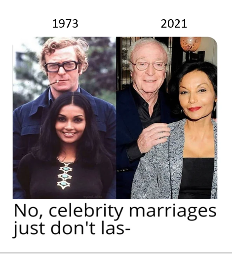 michael caine shakira baksh - 1973 2021 25 No, celebrity marriages just don't las