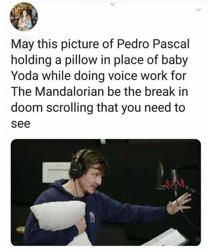 pedro pascal pillow mandalorian - May this picture of Pedro Pascal holding a pillow in place of baby Yoda while doing voice work for The Mandalorian be the break in doom scrolling that you need to see