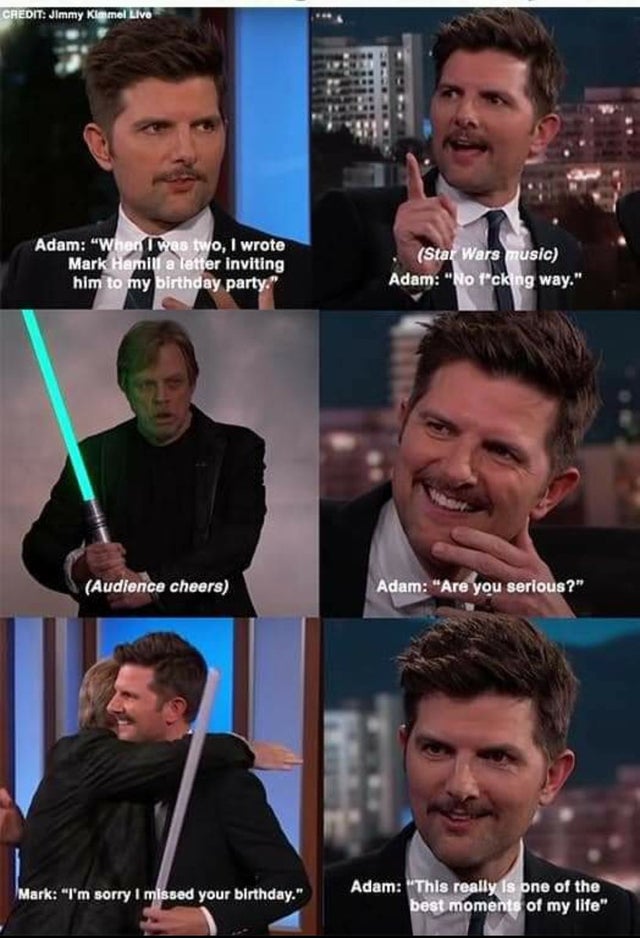 mark hamill adam scott - Credit Jimmy Kimmel Live Adam "When I was two, I wrote Mark Hamill a letter inviting him to my birthday party." Star Wars music Adam "No t'cking way." Audience cheers Adam "Are you serious?" Mark "I'm sorry I missed your birthday.