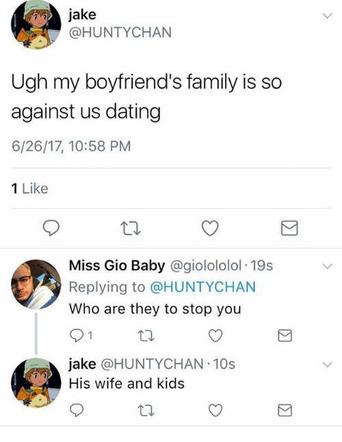dumbest social media post - jake Ugh my boyfriend's family is so against us dating 62617, 1 Miss Gio Baby . 19s Who are they to stop you 1 27 jake His wife and kids 27