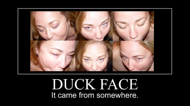 dirty memes-işkaya - Duck Face It came from somewhere.