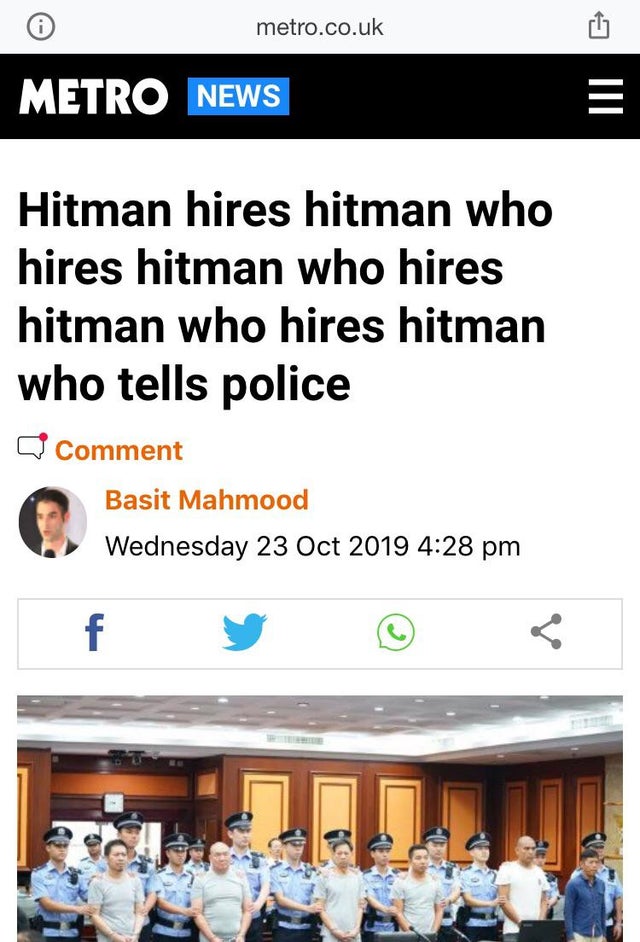 hitman hires hitman hires hitman meme - metro.co.uk Metro News Iii. Hitman hires hitman who hires hitman who hires hitman who hires hitman who tells police Q Comment Basit Mahmood Wednesday f V