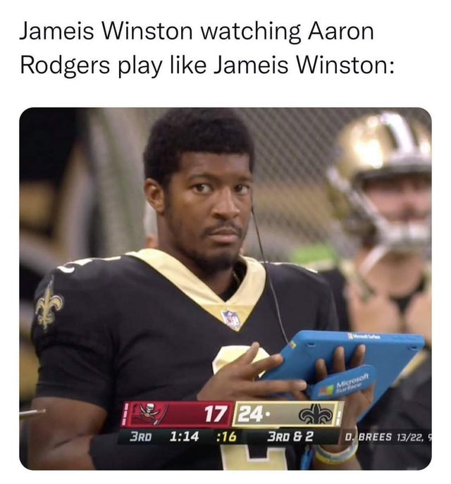 jameis winston meme - Jameis Winston watching Aaron Rodgers play Jameis Winston Microson 17 24 16 3RD & 2 3RD D. Brees 1322,
