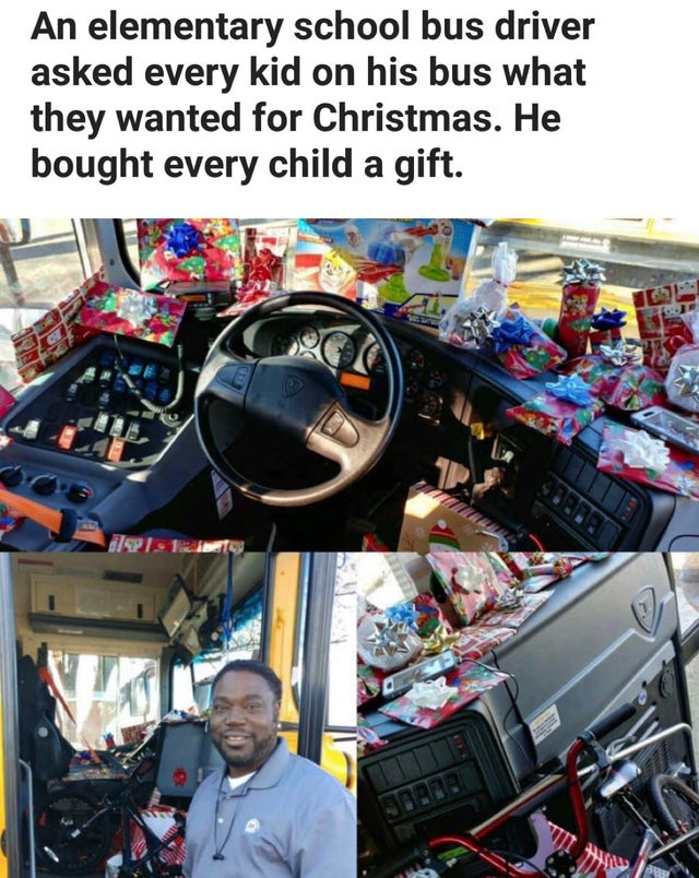 elementary school bus driver asks every kid tmas - An elementary school bus driver asked every kid on his bus what they wanted for Christmas. He bought every child a gift. . yl