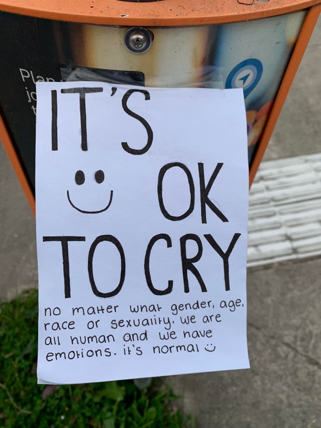 sign - Plan jo It'S " Ok To Cry no maher what gender, age, race or sexuality, we are all human and we have emotions. it's normal