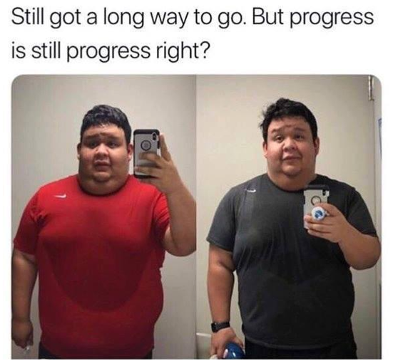 still got a long way to go but progress is still progress right - Still got a long way to go. But progress is still progress right?