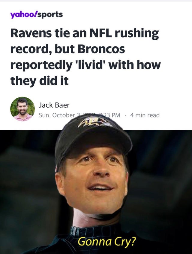 photo caption - yahoo! sports Ravens tie an Nfl rushing record, but Broncos reportedly 'livid' with how they did it Jack Baer Sun, October 2 123 Pm 4 min read Gonna Cry?