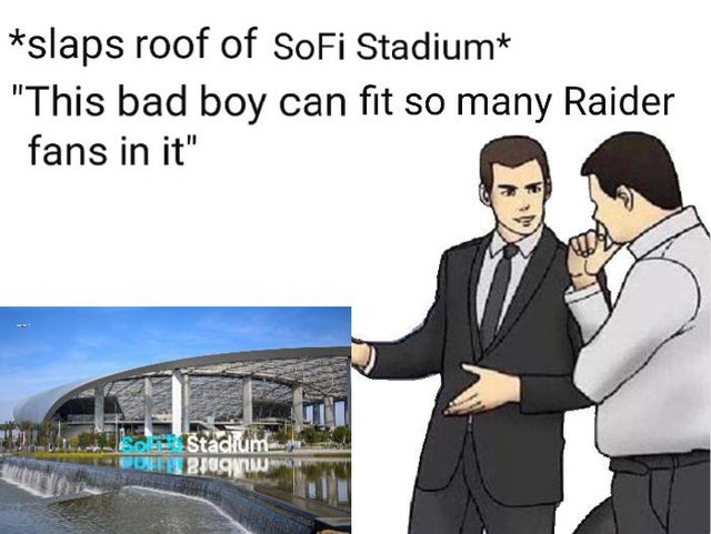 baby can fit so many - slaps roof of SoFi Stadium "This bad boy can fit so many Raider fans in it" Stadium 218