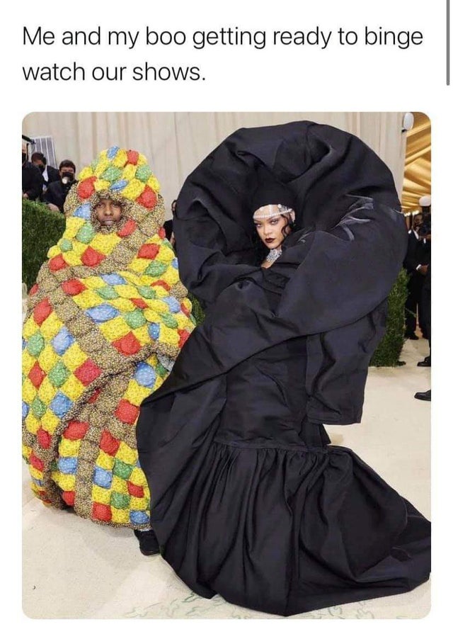 met gala 2021 balenciaga - Me and my boo getting ready to binge watch our shows.