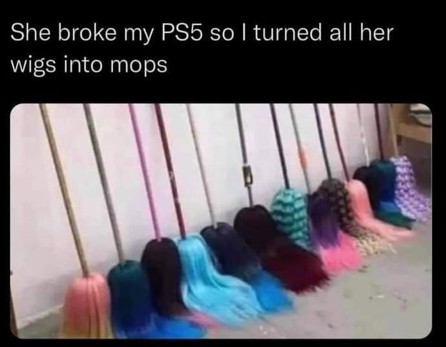 my girlfriend broke my ps5 so i turned all her wigs into mops - She broke my PS5 so I turned all her wigs into mops