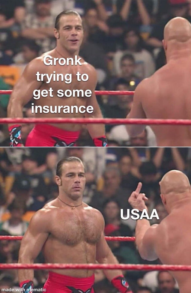 stone cold memes - Gronk trying to get some insurance Usaa made with mematic