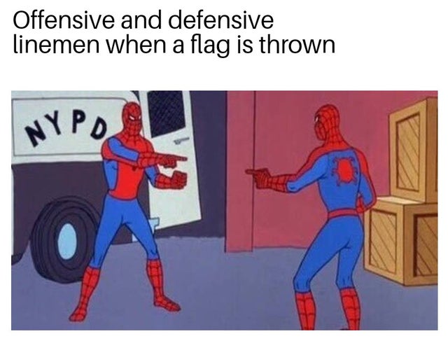 duplication meme - Offensive and defensive linemen when a flag is thrown Nypd