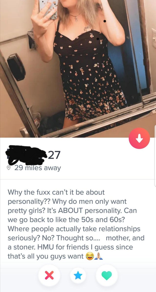 nice guys, gals -shoulder - 27 29 miles away Why the fuxx can't it be about personality?? Why do men only want pretty girls? It's About personality. Can we go back to the 50s and 60s? Where people actually take relationships seriously? No? Thought so.... 