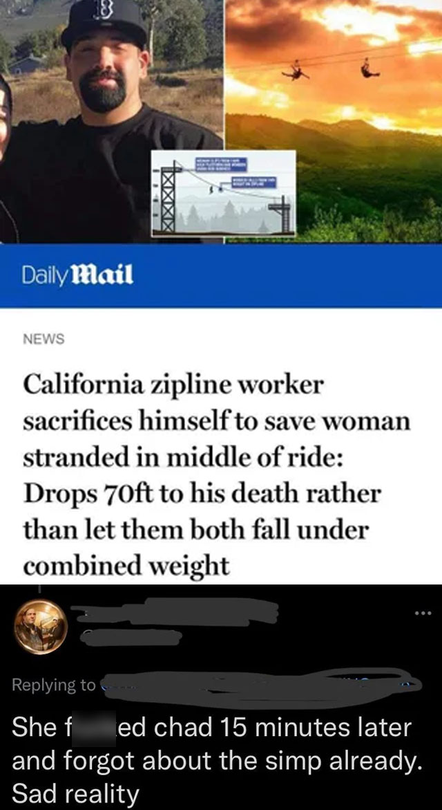 nice guys, gals -photo caption - Xxxxl Daily Mail News California zipline worker sacrifices himself to save woman stranded in middle of ride Drops 70ft to his death rather than let them both fall under combined weight Shef ed chad 15 minutes later and for