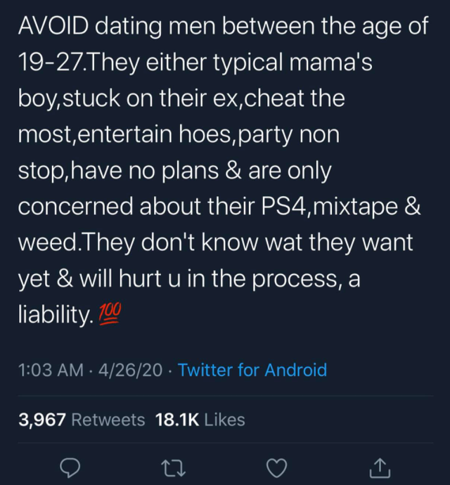 nice guys, gals -waiting for someone quotes - Avoid dating men between the age of 1927.They either typical mama's boy,stuck on their ex,cheat the most,entertain hoes,party non stop, have no plans & are only concerned about their PS4, mixtape & weed.They d