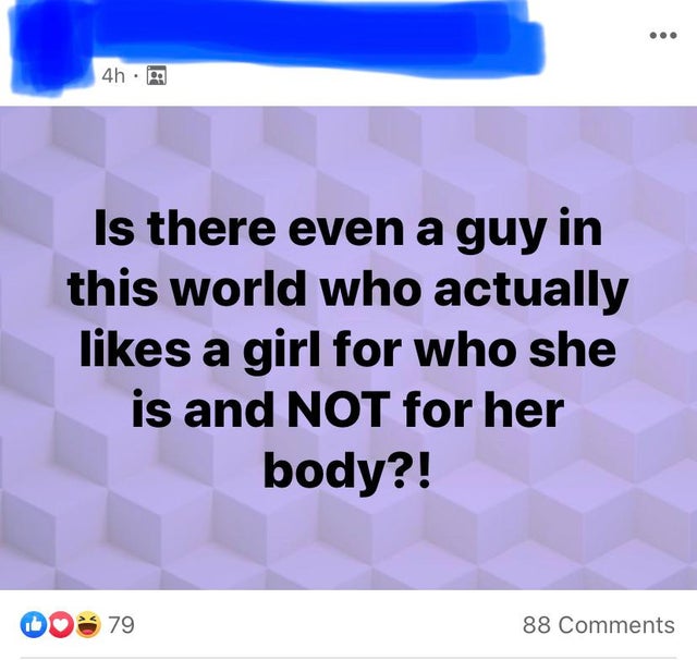 nice guys, gals -material - ... 49.99 Is there even a guy in this world who actually a girl for who she is and Not for her body?! 79 88