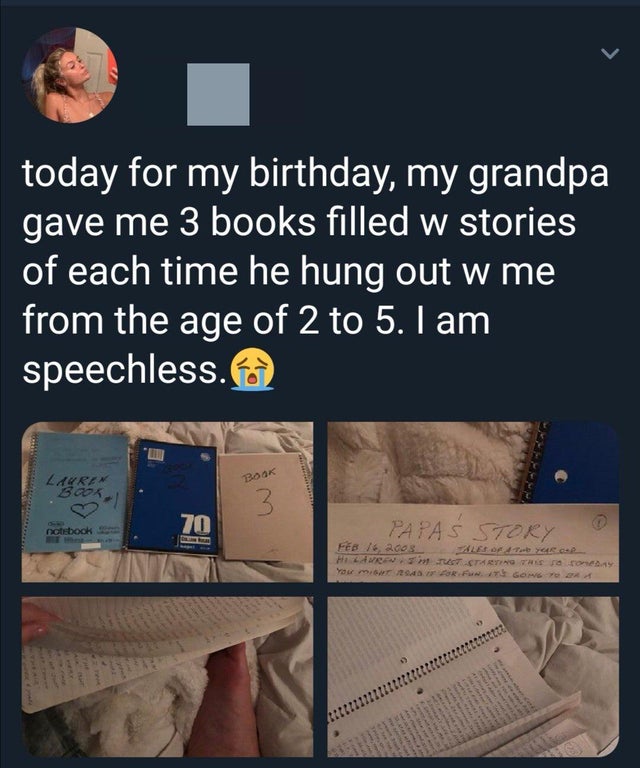 wholesome pics and memes - atlas shrugged quotes - today for my birthday, my grandpa gave me 3 books filled w stories of each time he hung out w me from the age of 2 to 5. I am speechless. Book Laure 300 3 70 notebook Th Papa'S Story He Hattarting The mon