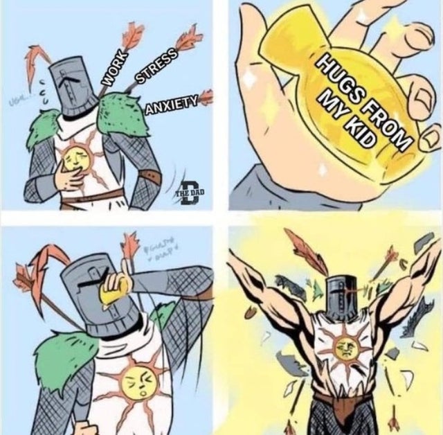 wholesome pics and memes - solaire meme - Work Stress My Kid Us Anxiety Hugs From The Dad