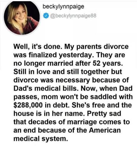 twisted memes - parents divorce because of medical bills - beckylynnpaige Well, it's done. My parents divorce was finalized yesterday. They are no longer married after 52 years. Still in love and still together but divorce was necessary because of Dad's m