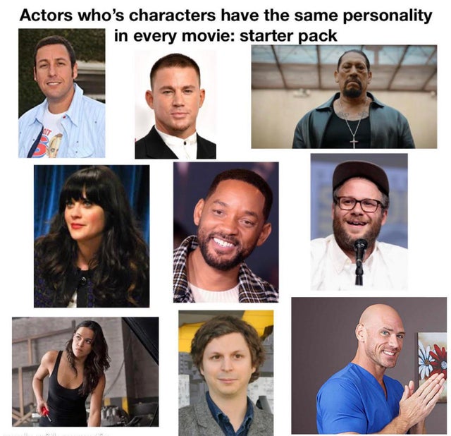 twisted memes - adam sandler just go - Actors who's characters have the same personality in every movie starter pack