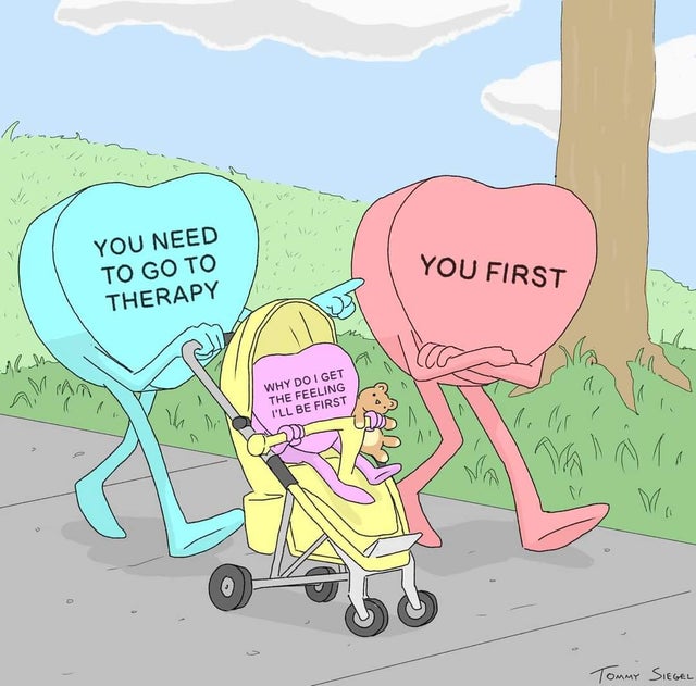 twisted memes - you need to go to therapy you first - You Need To Go To Therapy You First A Why Do I Get The Feeling I'Ll Be First M. V Tommy Siegel