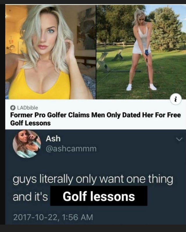 ashcammm golfer - On i LADbible Former Pro Golfer Claims Men Only Dated Her For Free Golf Lessons Ash guys literally only want one thing and it's Golf lessons ,