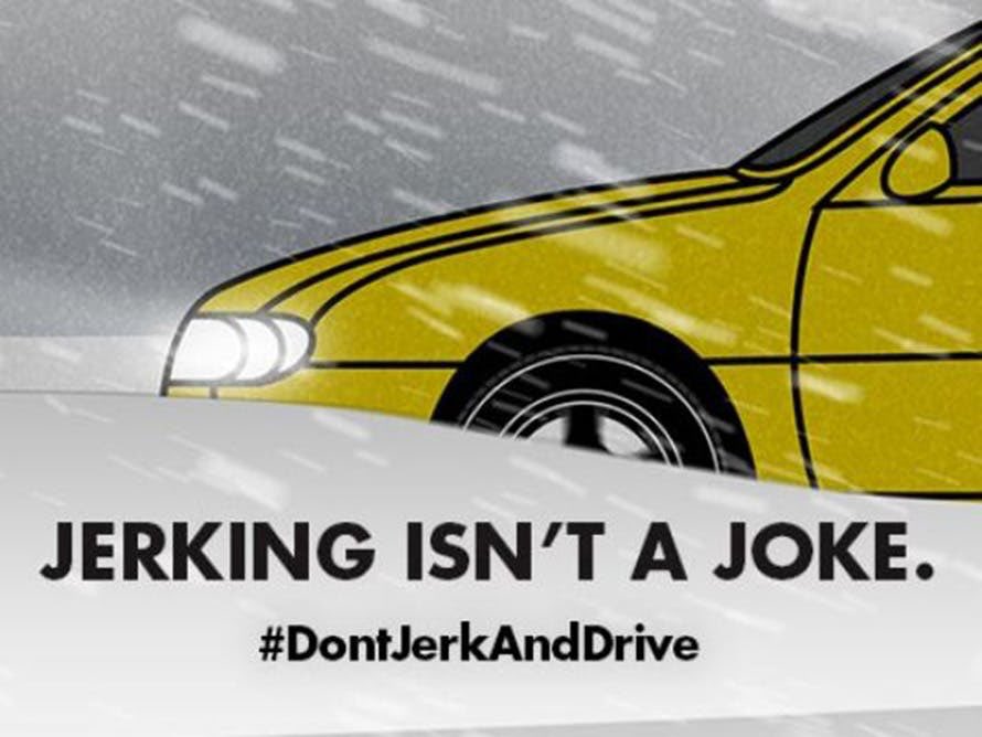 sd don t jerk and drive - Jerking Isn'T A Joke.