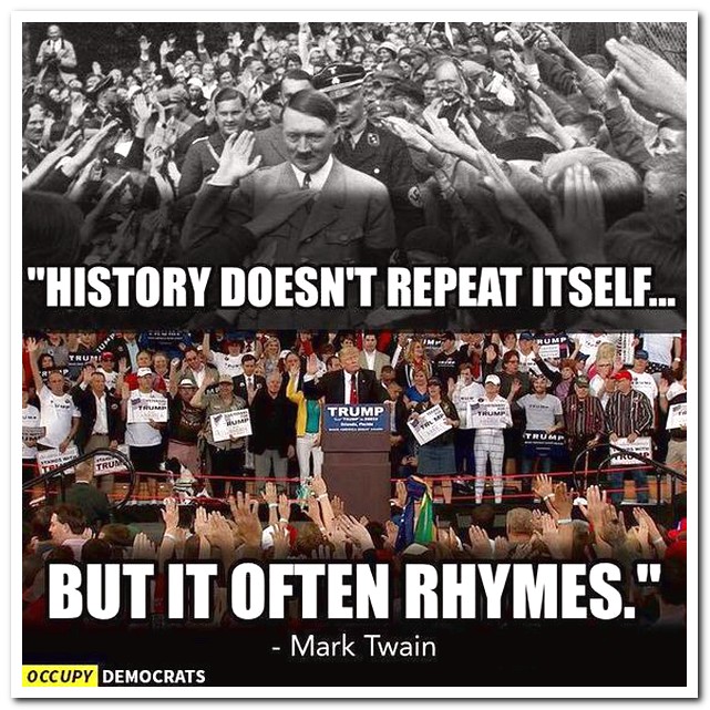history repeats itself donald trump - "History Doesn'T Repeat Itself... Trump But It Often Rhymes." Mark Twain Occupy Democrats