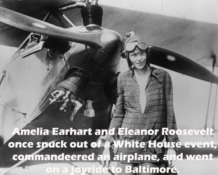 amelia earhart back - Amelia Earhart and Eleanor Roosevelt once snuck out of a White House event, commandeered an airplane, and went on a joyride to Baltimore,