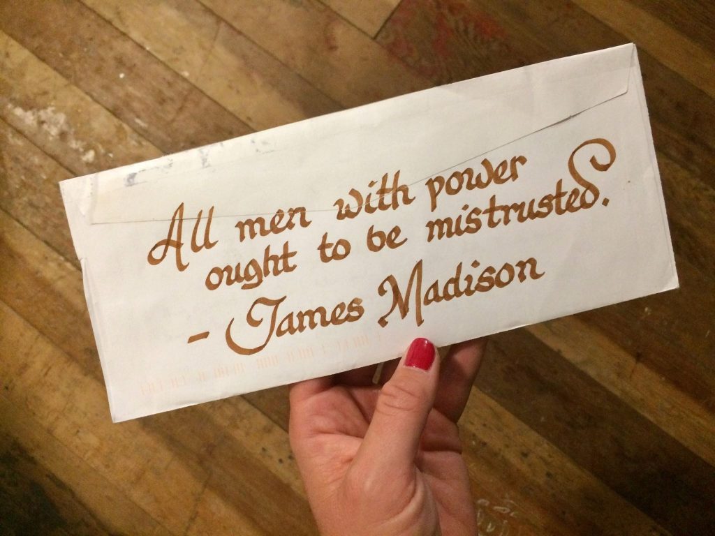 calligraphy - Al men with power ought to be mistrusted. James Madison