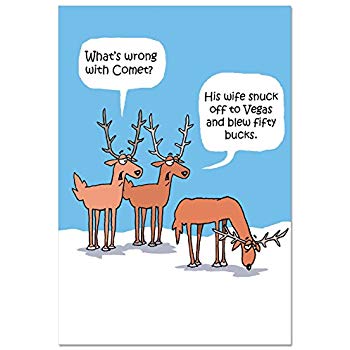 christmas cards funny - What's wrong with Comet? His wife snuck Off to Vegas and blew fifty bucks. Att