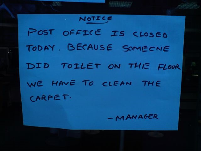 funny closed signs - . Notice Post Office Is Closed Today. Because Someone Did Toilet On The Floor We Have To Clean The Carpet Manager