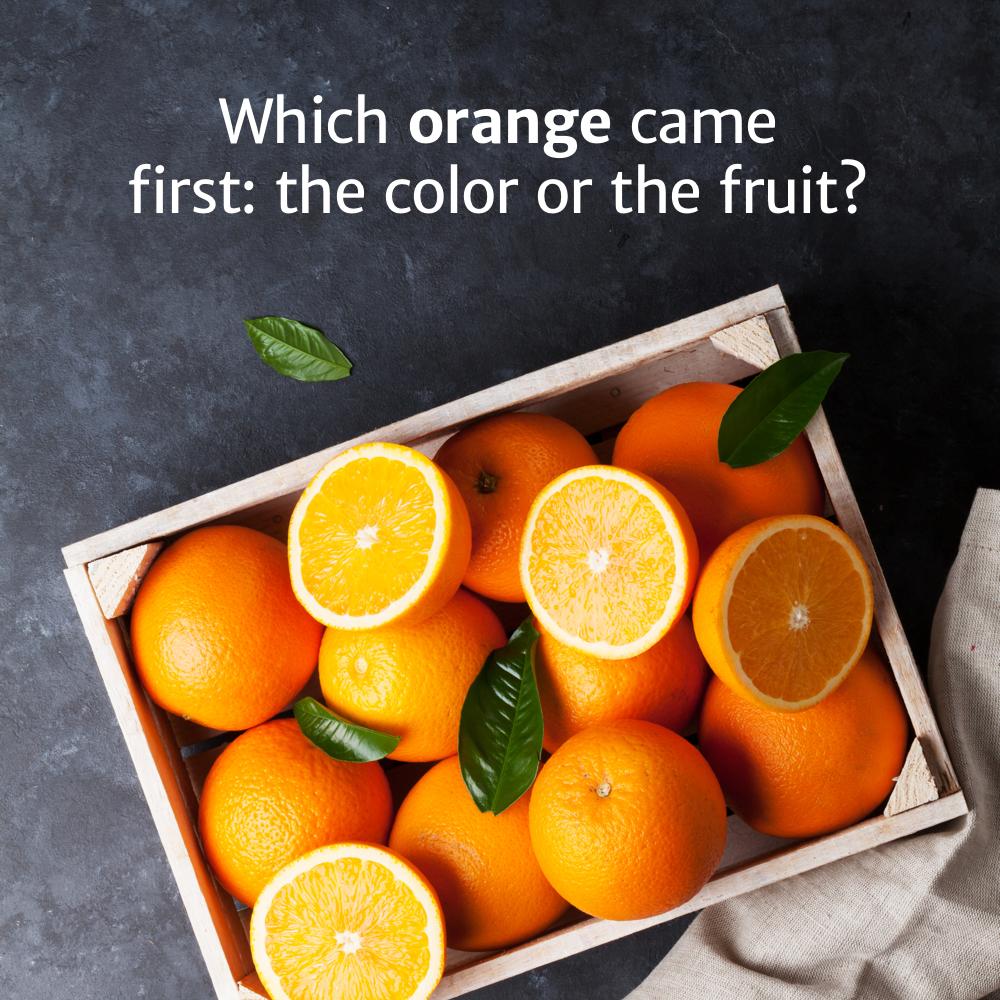 Feel orange. Orange things. Orange is Fruit Colour. Orange is Fruit Colour mem.