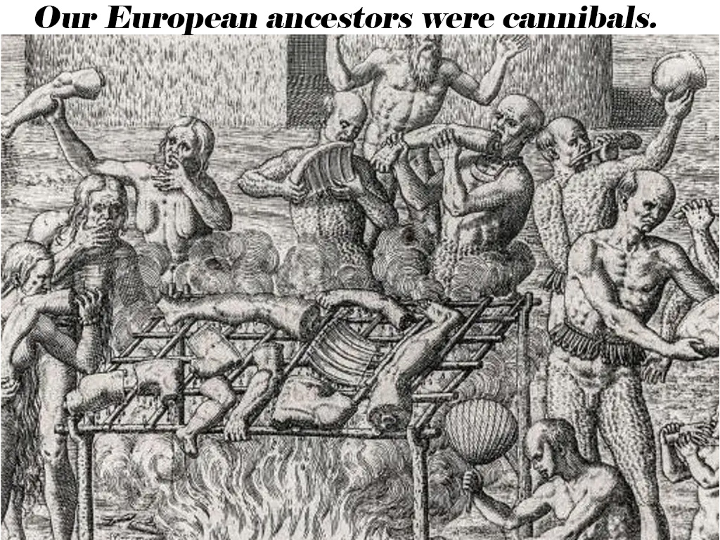 theodore de bry - Our European ancestors were cannibals.