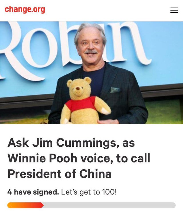 jim cummings - change.org Iii Roon Ask Jim Cummings, as Winnie Pooh voice, to call President of China 4 have signed. Let's get to 100!