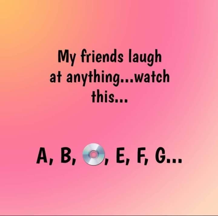 sky - My friends laugh at anything...watch this... A, B, , E, F, G...