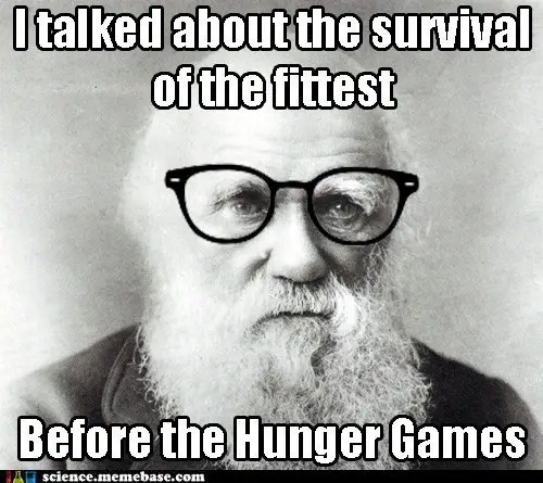 funny science memes - I talked about the survival of the fittest Before the Hunger Games FAscience.memebase.com