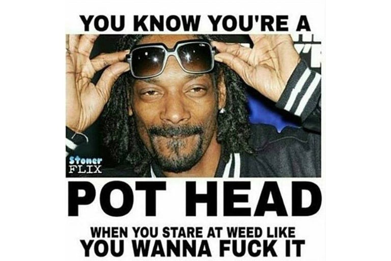 snoop dogg smokey eyes - You Know You'Re A Stoner Flix Pot Head When You Stare At Weed You Wanna Fuck It