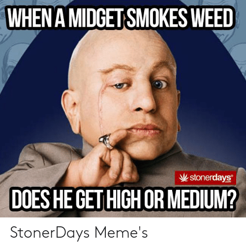 mini me meme - When A Midget Smokes Weed stonerdays Does He Get High Or Medium? StonerDays Meme's