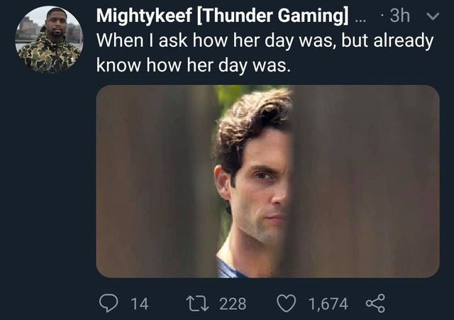 photo caption - Mightykeef Thunder Gaming ... 3hy When I ask how her day was, but already know how her day was. ' 14 27 228 1,674