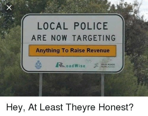 local police are now targeting sign - Local Police Are Now Targeting Anything To Raise Revenue R oad Wise was made Hey, At Least Theyre Honest?