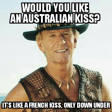 Paul Hogan - Would You Anaustralian Kiss? Its A French Kiss, Only Down Under