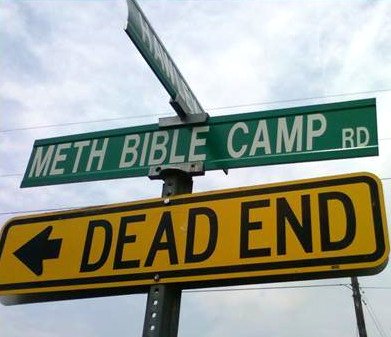 meth bible quotes - Meth Bible Camp Rd Dead End