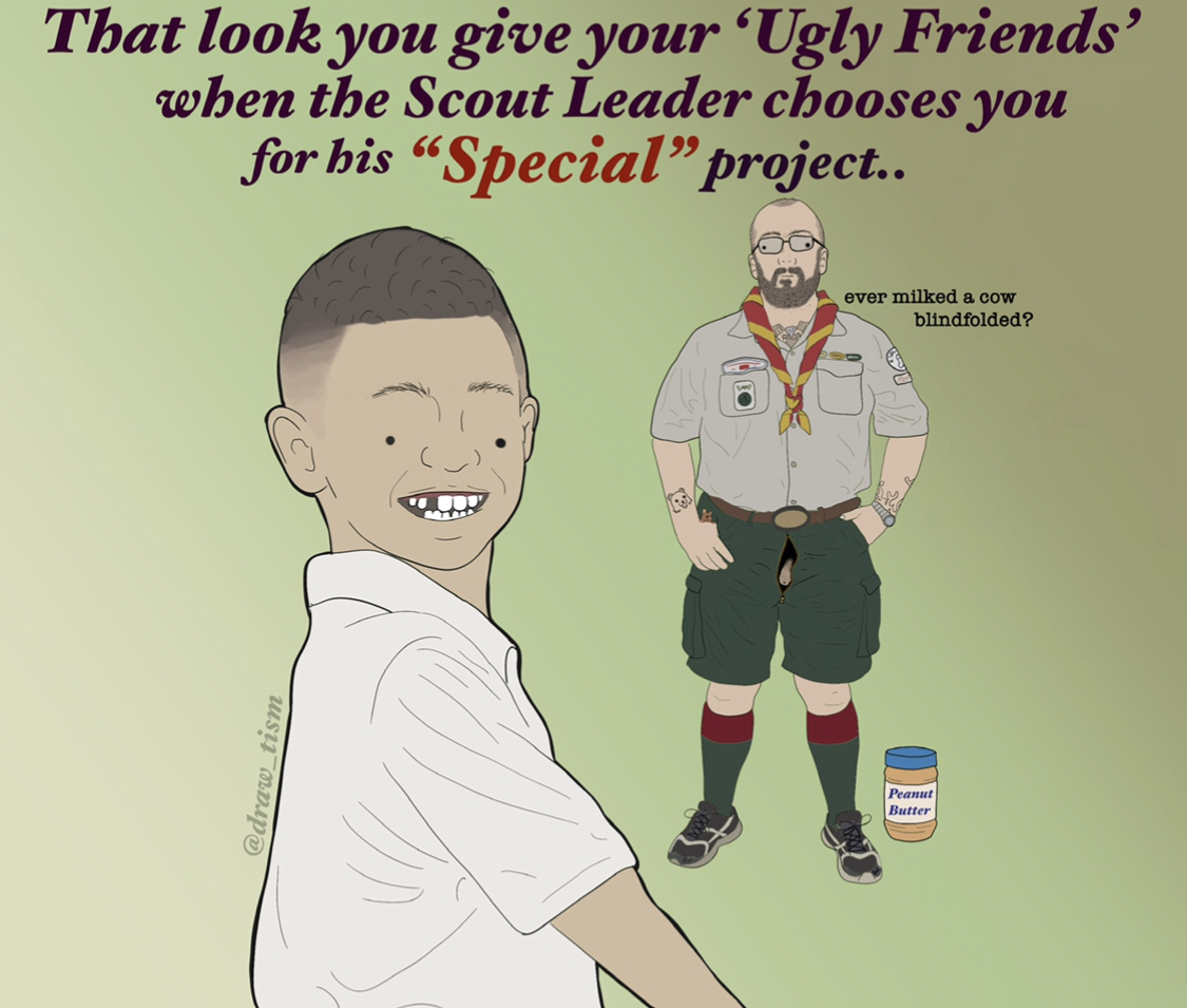cartoon - That look you give your 'Ugly Friends' when the Scout Leader chooses you for his