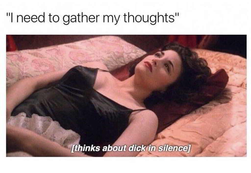 need to gather my thoughts meme - "I need to gather my thoughts" thinks about dick in silence